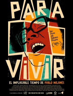 Фото - постер к Кино конкурс неигровое кино. ЧТОБЫ ЖИТЬ. НЕУМОЛИМОЕ ВРЕМЯ ПАБЛО МИЛАНЕСА (SUB) на kudapoiti.by